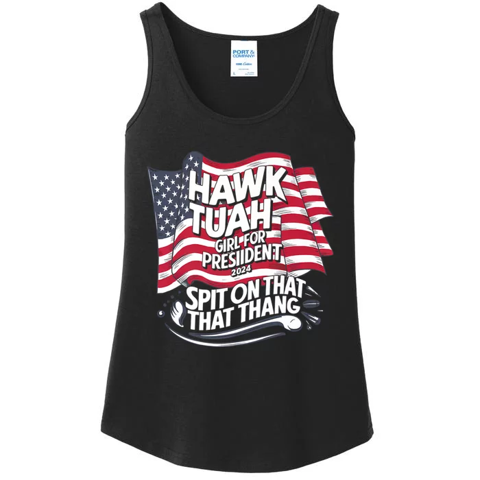 Hawk Tuah 24 Spit On That Thang Hawk Tush For President 2024 Election Parody Ladies Essential Tank