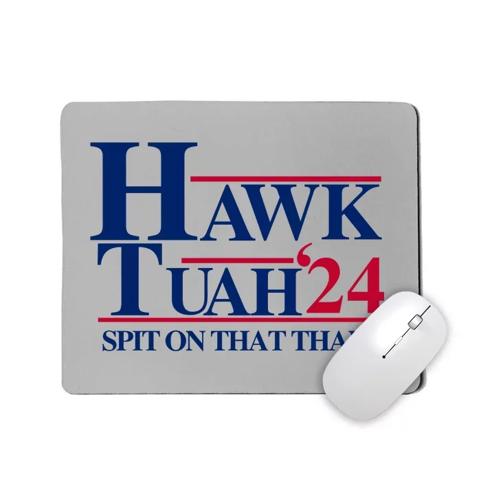 Hawk Tuah 24 Spit On That Thang Funny Saying Mousepad