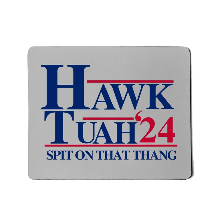 Hawk Tuah 24 Spit On That Thang Funny Saying Mousepad