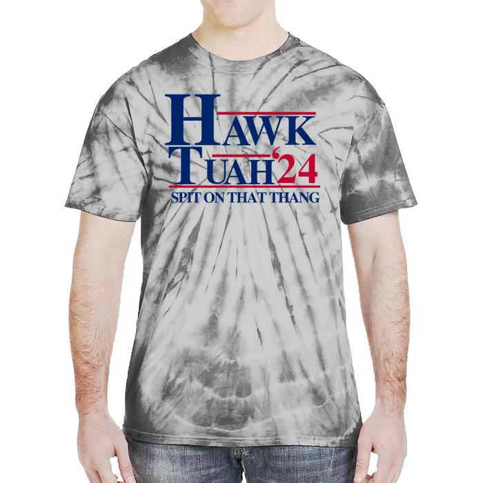 Hawk Tuah 24 Spit On That Thang Funny Saying Tie-Dye T-Shirt