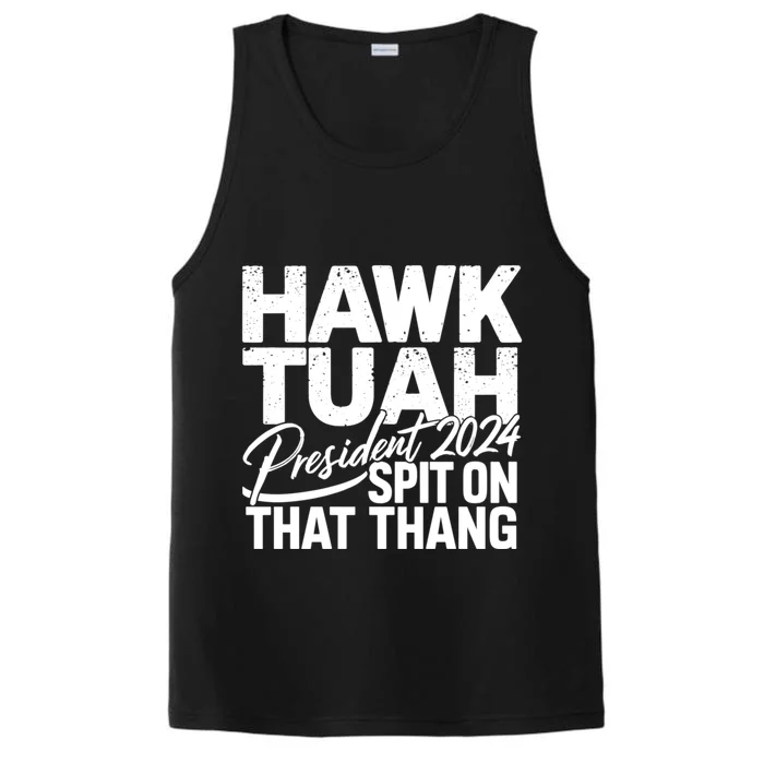 Hawk Tuah 24 Spit On That Thang Hawk Tush For President 2024 Election Parody Performance Tank