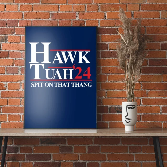 Hawk Tuah 24 Spit On That Thang Funny Saying Poster