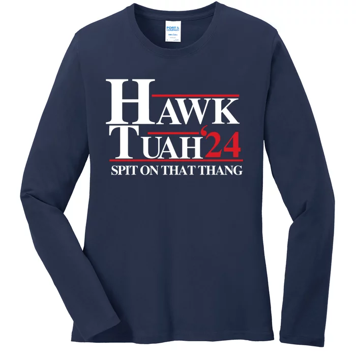 Hawk Tuah 24 Spit On That Thang Funny Saying Ladies Long Sleeve Shirt