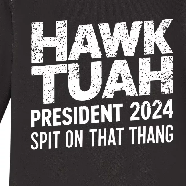 Hawk Tuah 24 Spit On That Thang Hawk Tush For President 2024 Election Parody Baby Long Sleeve Bodysuit