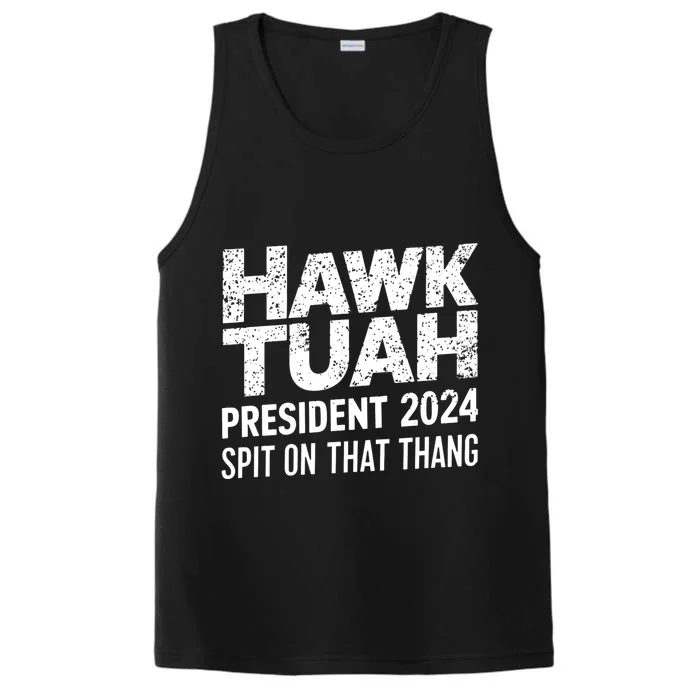 Hawk Tuah 24 Spit On That Thang Hawk Tush For President 2024 Election Parody Performance Tank