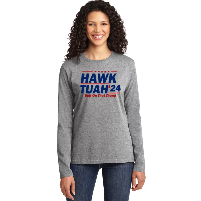 Hawk Tuah 24 Spit On That Thang Funny Saying Ladies Long Sleeve Shirt