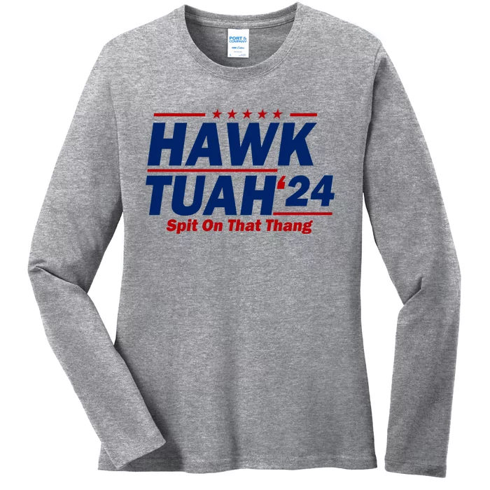 Hawk Tuah 24 Spit On That Thang Funny Saying Ladies Long Sleeve Shirt