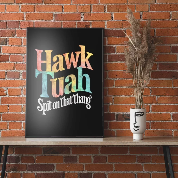 Hawk Tuah 24 Spit On That Thang Hawk Tush For President 2024 Election Parody Poster