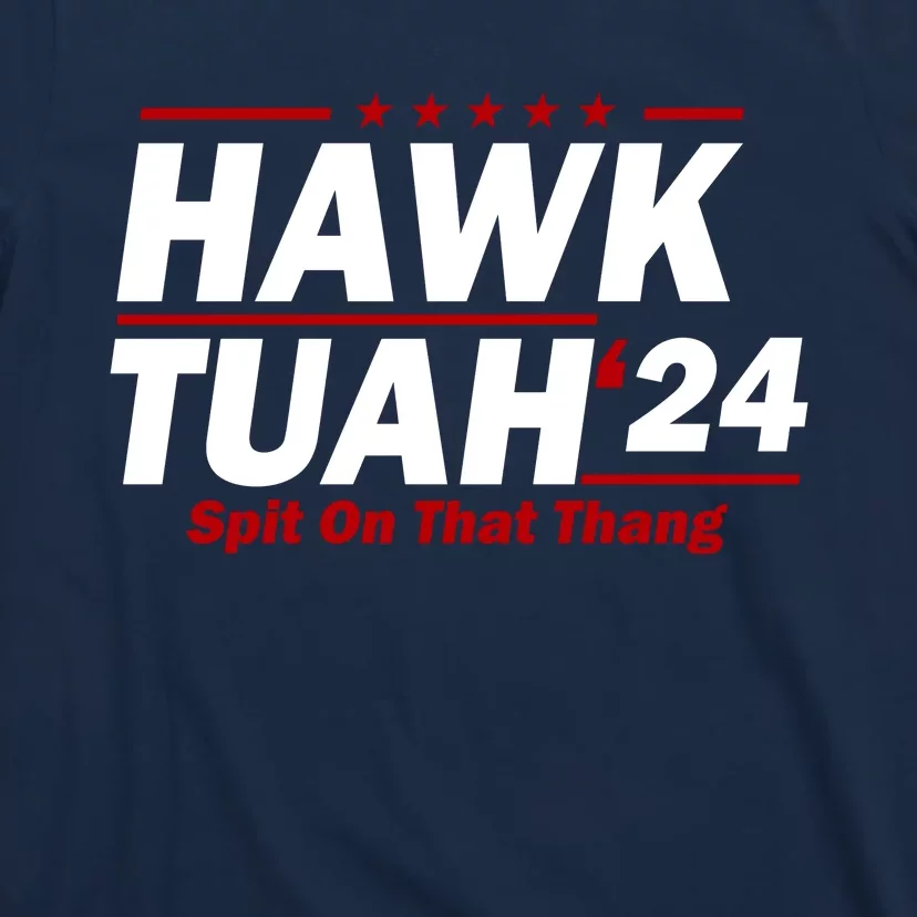 Hawk Tuah 24 Spit On That Thang Funny Saying T-Shirt