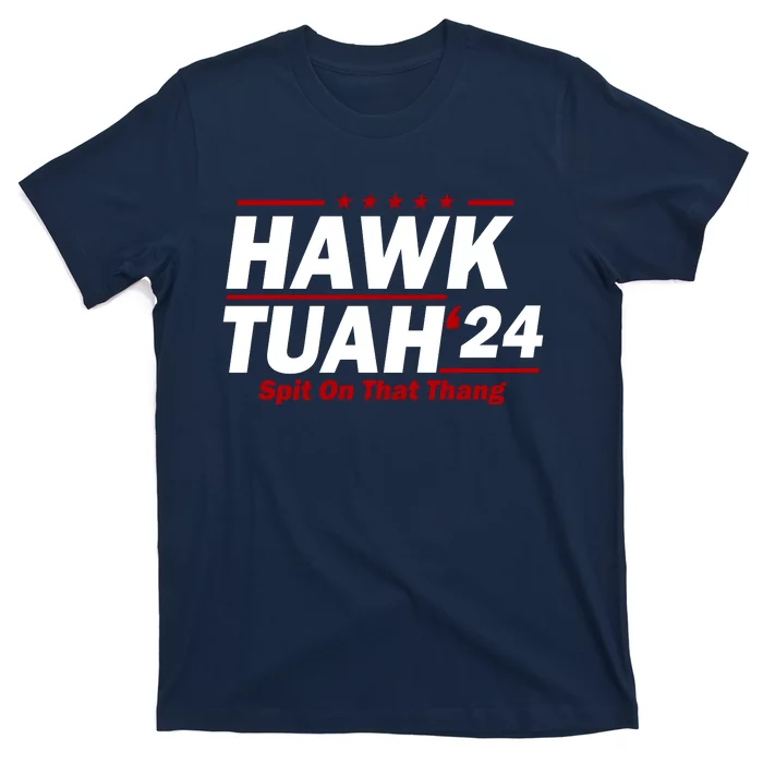 Hawk Tuah 24 Spit On That Thang Funny Saying T-Shirt