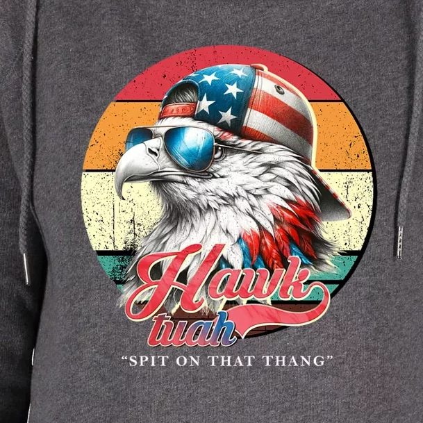 Hawk Tuah 24 Spit On That Thang Hawk Tush For President 2024 Election Parody Womens Funnel Neck Pullover Hood