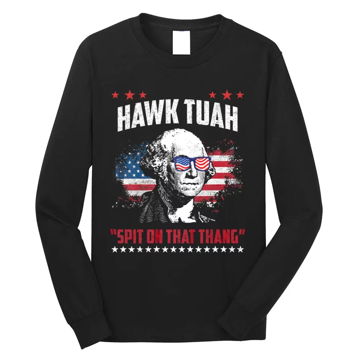 Hawk Tuah 24 Spit On That Thang Hawk Tush For President 2024 Election Parody Long Sleeve Shirt