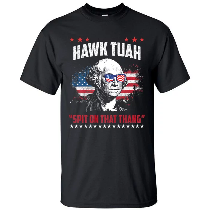 Hawk Tuah 24 Spit On That Thang Hawk Tush For President 2024 Election Parody Tall T-Shirt