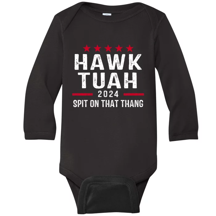 Hawk Tuah 24 Spit On That Thang Hawk Tush For President 2024 Election Parody Baby Long Sleeve Bodysuit