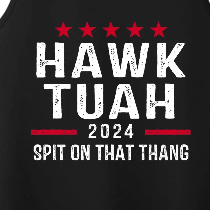 Hawk Tuah 24 Spit On That Thang Hawk Tush For President 2024 Election Parody Performance Tank