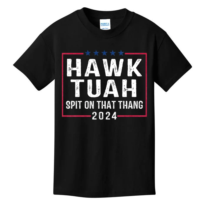 Hawk Tuah 24 Spit On That Thang Hawk Tush For President 2024 Election Parody Kids T-Shirt