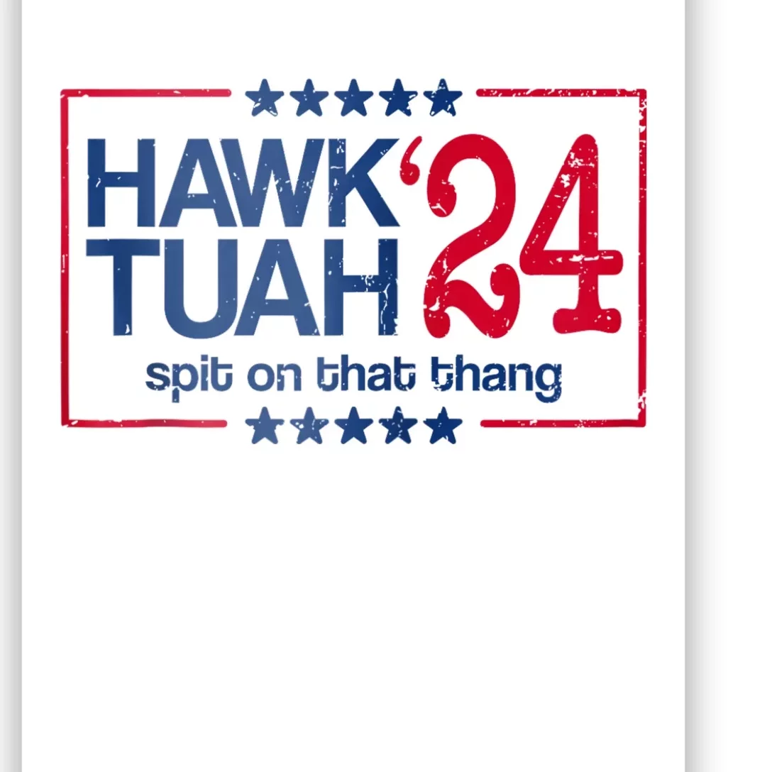 Hawk Tuah 24 Spit On That Poster