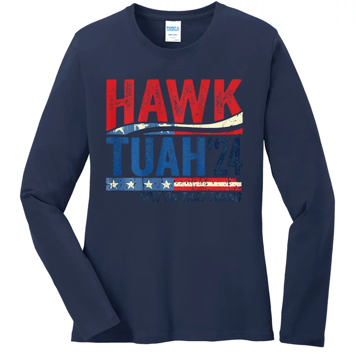 Hawk Tuah 24 Spit On That Thang Ladies Long Sleeve Shirt