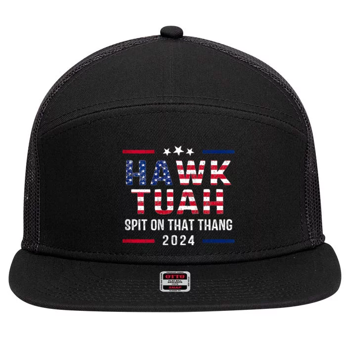 Hawk Tuah 24 Spit On That Thang Hawk Tush For President 2024 Election Parody 7 Panel Mesh Trucker Snapback Hat