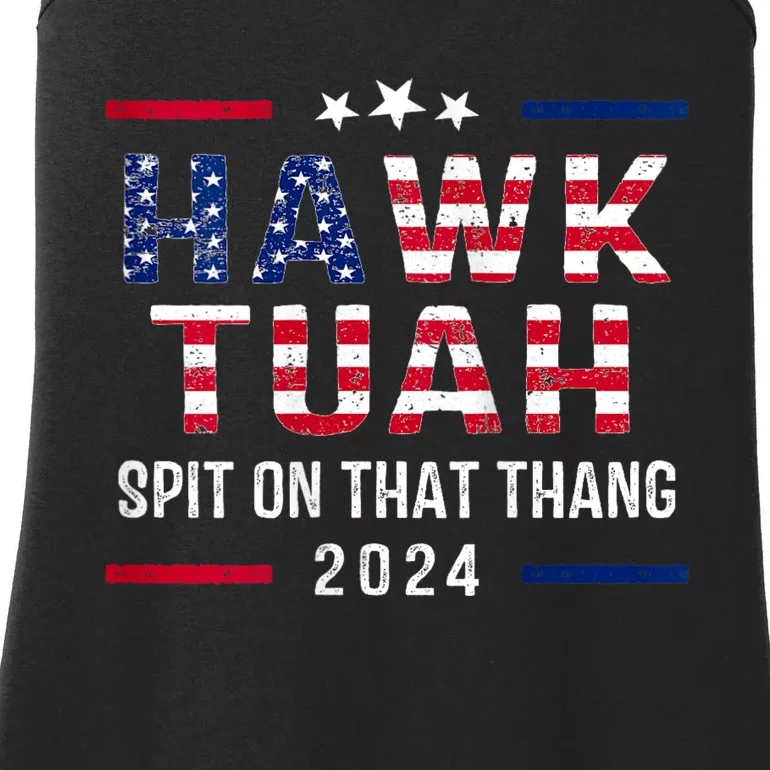 Hawk Tuah 24 Spit On That Thang Hawk Tush For President 2024 Election Parody Ladies Essential Tank