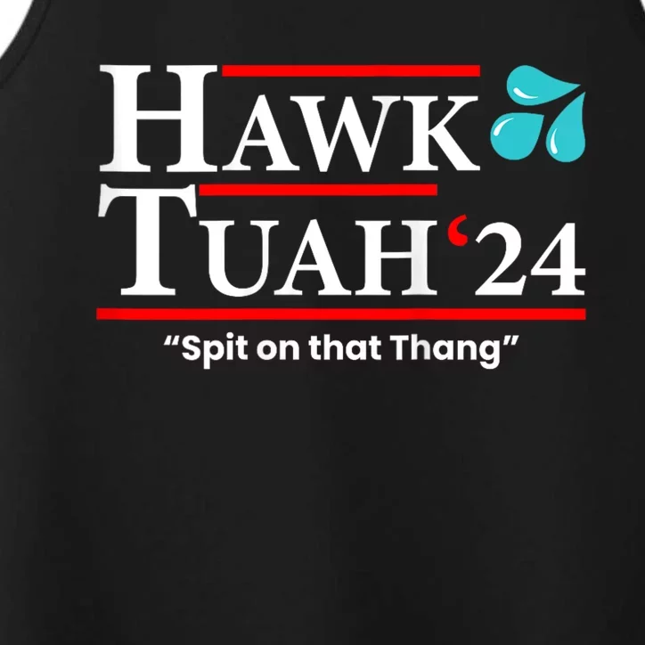 Hawk Tuah 24 Spit On That Thang Hawk Tush For President 2024 Election Parody Performance Tank