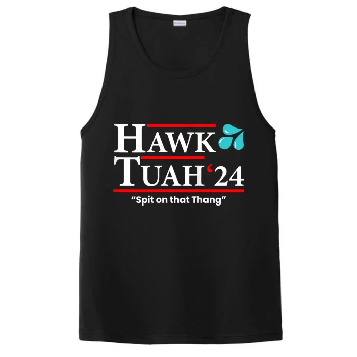 Hawk Tuah 24 Spit On That Thang Hawk Tush For President 2024 Election Parody Performance Tank