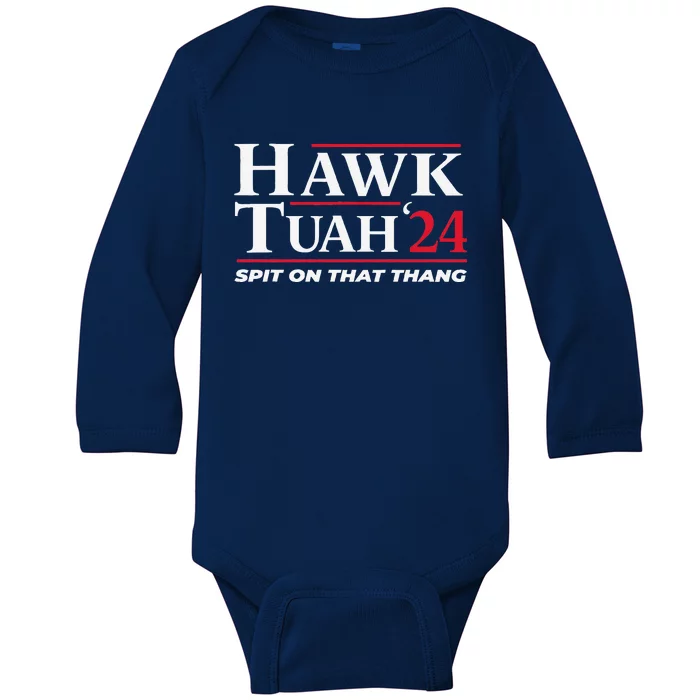 Hawk Tuah 24 Spit On That Thang Hawk Tuah 2024 Hawk Tush Baby Long Sleeve Bodysuit