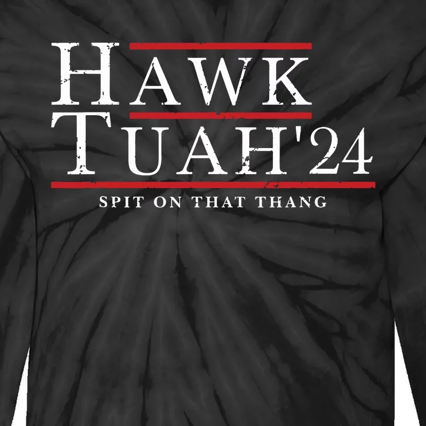 Hawk Tuah 24 Spit On That Thang Tie-Dye Long Sleeve Shirt