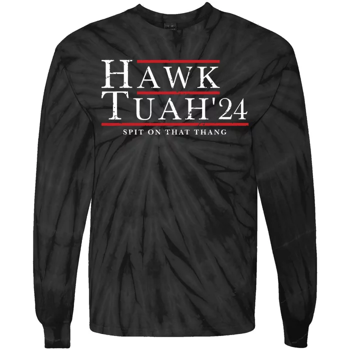 Hawk Tuah 24 Spit On That Thang Tie-Dye Long Sleeve Shirt