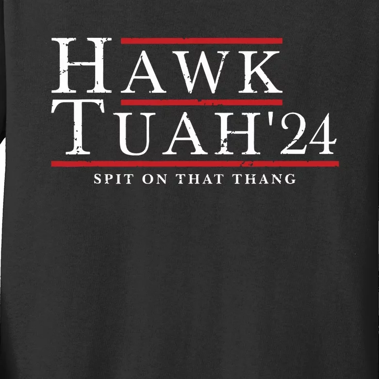 Hawk Tuah 24 Spit On That Thang Kids Long Sleeve Shirt