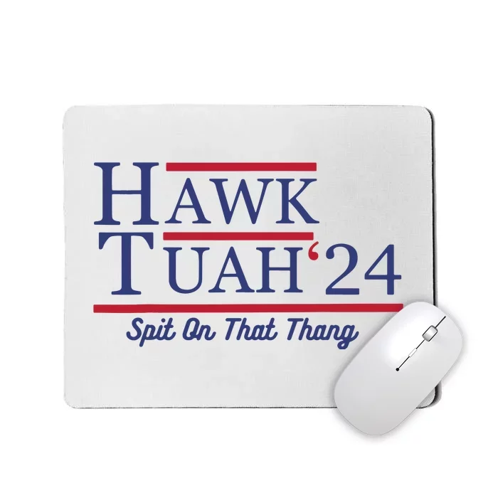 Hawk Tuah 24 Spit On That Thang Mousepad