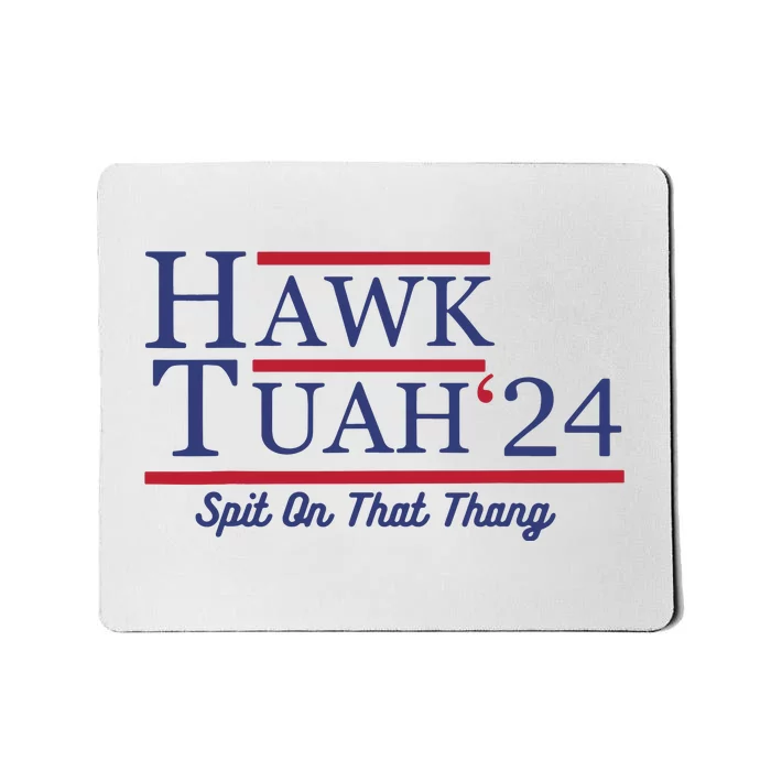 Hawk Tuah 24 Spit On That Thang Mousepad