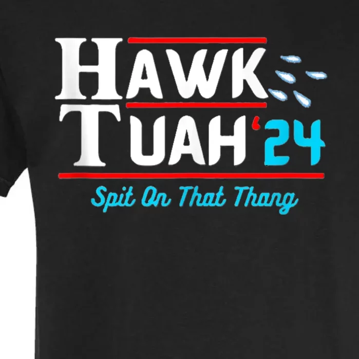 Hawk Tuah 24 Spit On That Garment-Dyed Heavyweight T-Shirt