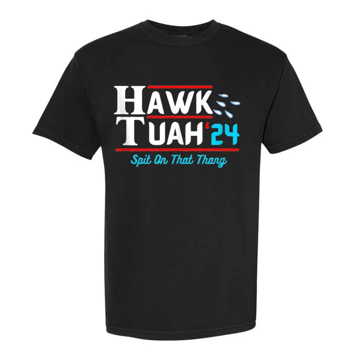 Hawk Tuah 24 Spit On That Garment-Dyed Heavyweight T-Shirt