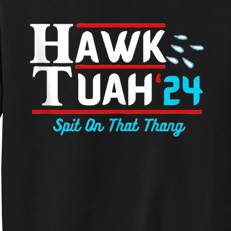 Hawk Tuah 24 Spit On That Tall Sweatshirt