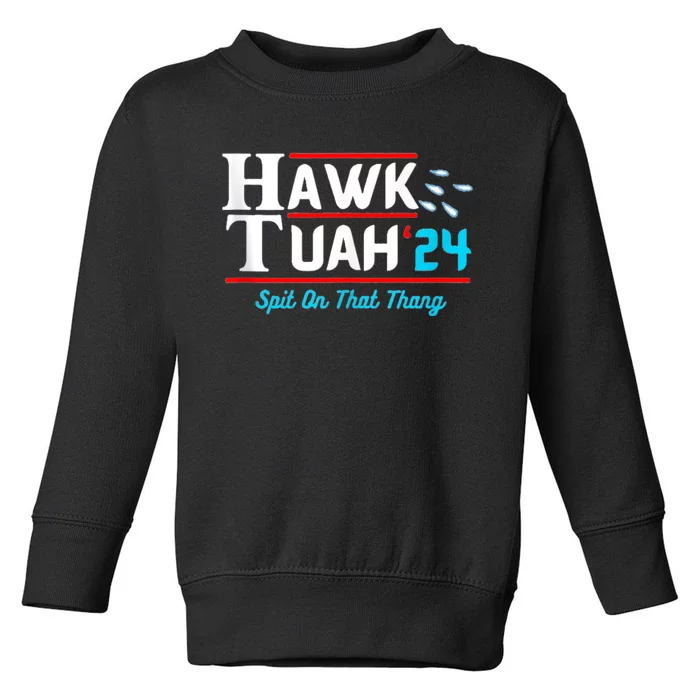 Hawk Tuah 24 Spit On That Toddler Sweatshirt