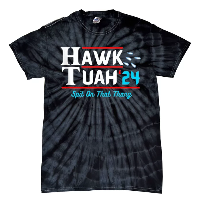 Hawk Tuah 24 Spit On That Tie-Dye T-Shirt