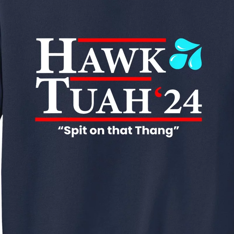 Hawk Tuah 24 Spit On That Thang Gift Sweatshirt