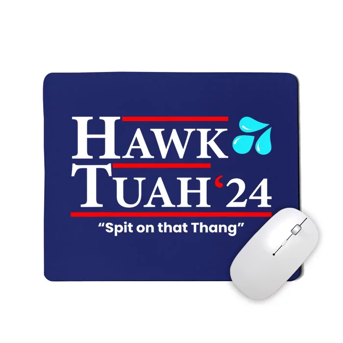 Hawk Tuah 24 Spit On That Thang Gift Mousepad