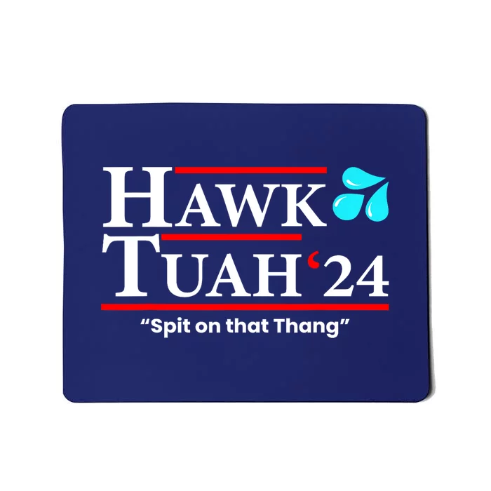 Hawk Tuah 24 Spit On That Thang Gift Mousepad