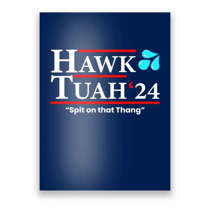 Hawk Tuah 24 Spit On That Thang Gift Poster