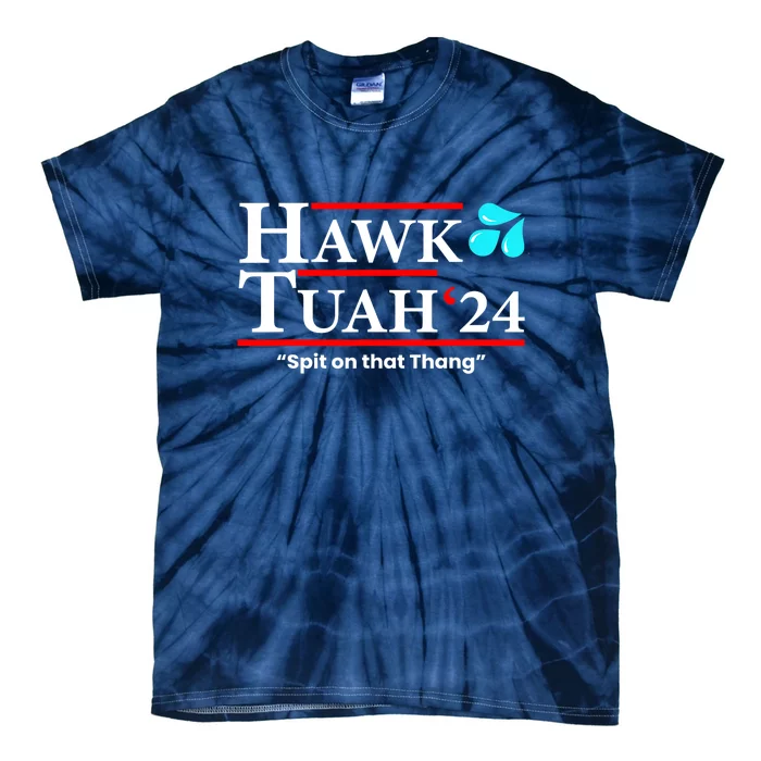 Hawk Tuah 24 Spit On That Thang Gift Tie-Dye T-Shirt