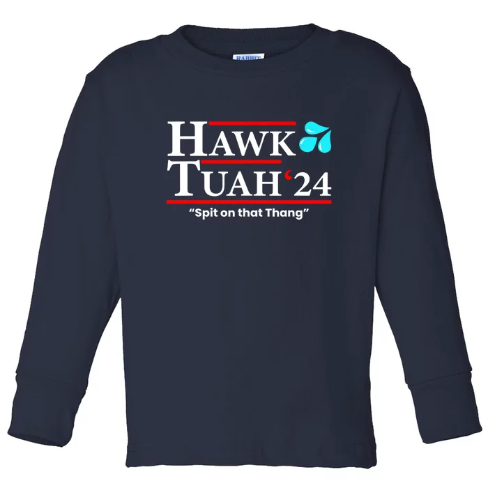 Hawk Tuah 24 Spit On That Thang Gift Toddler Long Sleeve Shirt