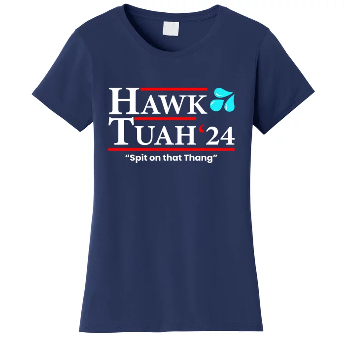 Hawk Tuah 24 Spit On That Thang Gift Women's T-Shirt