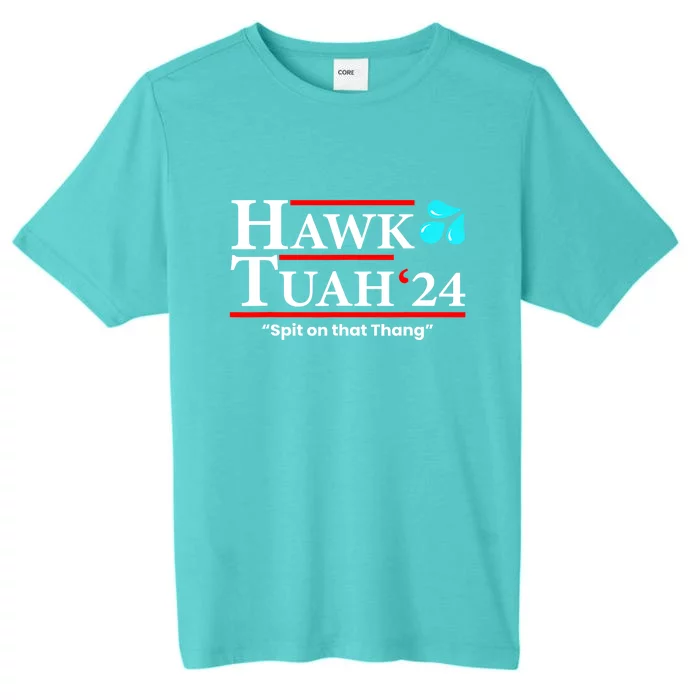 Hawk Tuah 24 Spit On That Thang Gift ChromaSoft Performance T-Shirt