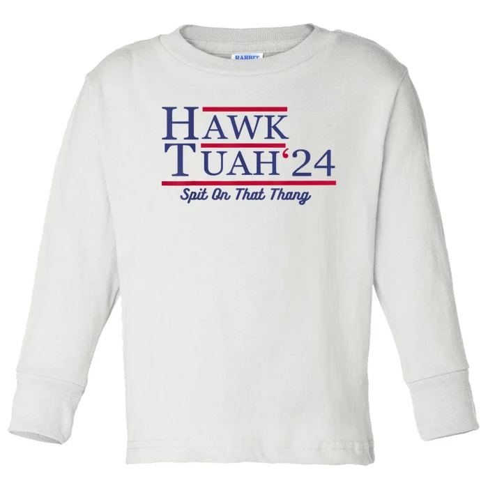 Hawk Tuah 24 Spit On That Thang Gift Toddler Long Sleeve Shirt