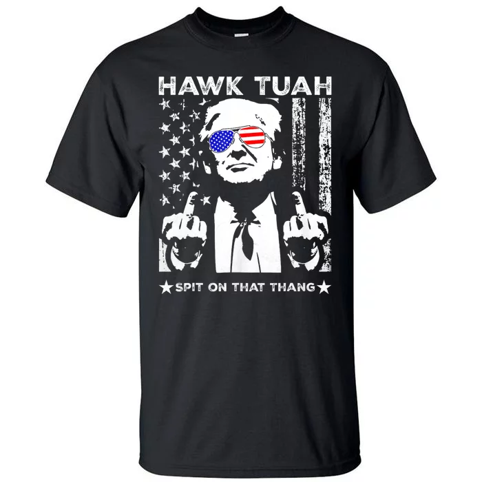 Hawk Tuah 24 Spit On That Thang Hawk Tush For President 2024 Election Parody Tall T-Shirt