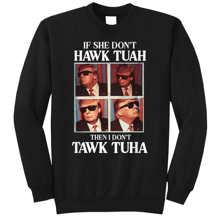 Hawk Tush 2024 Hawk Tuah Trump Embarrassing Airport Sweatshirt