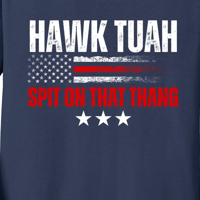 Hawk Tuah 24 Spit On That Thang Kids Long Sleeve Shirt