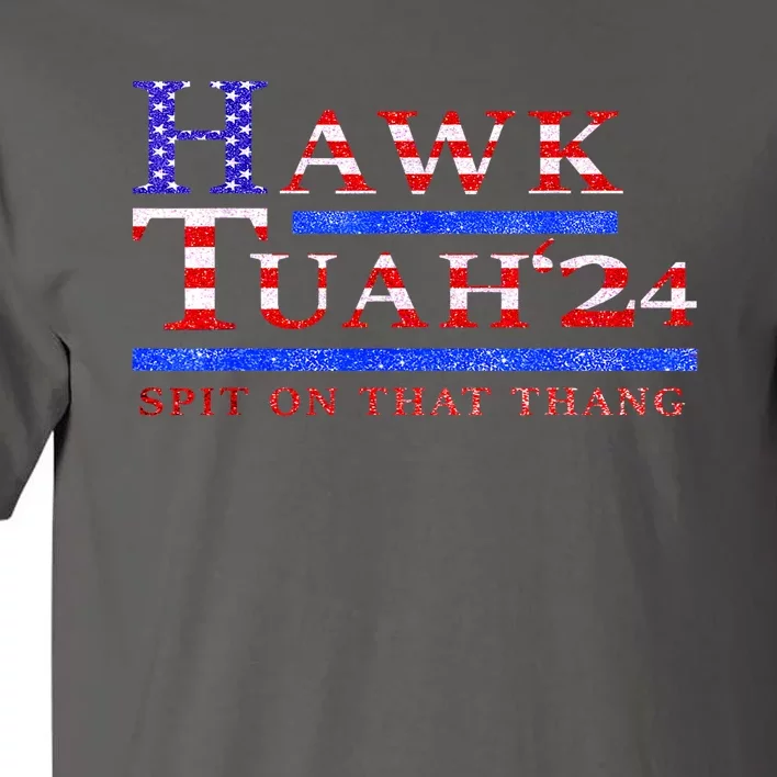 Hawk Tush 24 Spit On That Thing Gift Tall T-Shirt